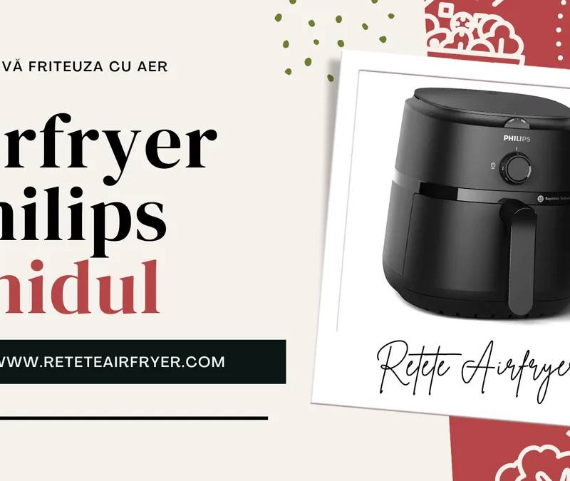 Airfryer Philips: Descoperă Avantajele și Prețul
